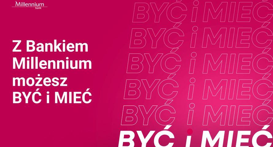 "Być i mieć". Bank Millennium reklamuje się wśród młodych