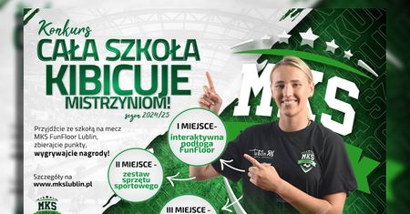„Cała szkoła kibicuje mistrzyniom” – dołącz do konkursu MKS FunFloor Lublin i zdobądź nagrody dla swojej szkoły!