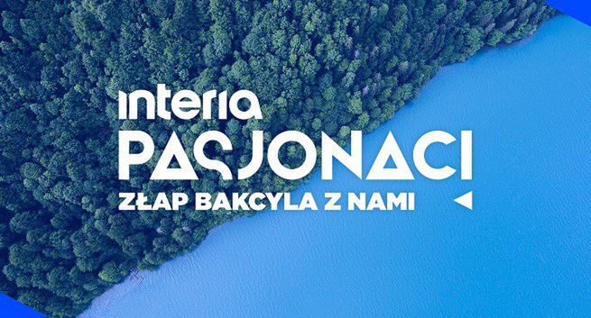 Interia z cyklem "Pasjonaci" opowie o pasjach swoich pracowników