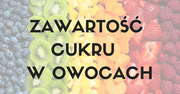 Zawartość cukru w owocach