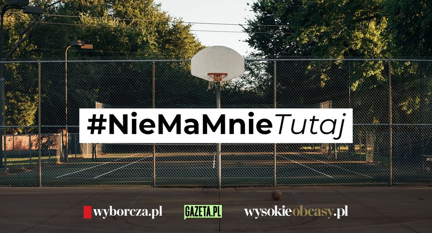 #NieMaMnieTutaj. Rusza nowa akcja Gazeta.pl, "Gazety Wyborczej" i "Wysokich Obcasów"