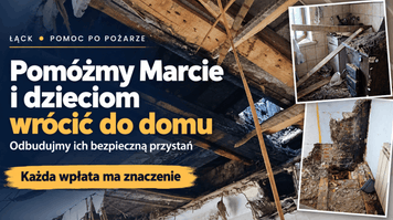 Pożar domu w Łącku. Pani Marta i jej troje dzieci potrzebują pomocy przed zimą!