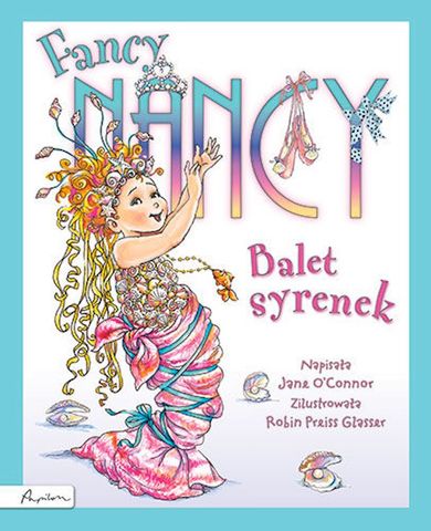 Recenzja książek z serii "Fancy Nancy" - "Balet syrenek" i "Modny butik"