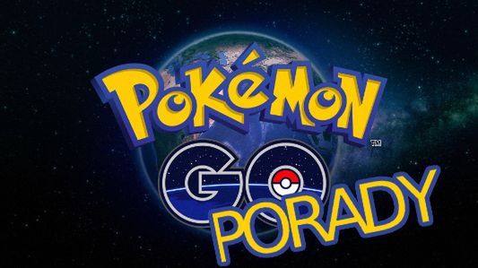 Pokemon GO – 10 Wskazówek – porady