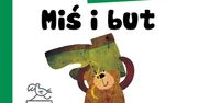 Seria "Czytanie globalne" - "Miś i but" Maria Trojanowicz-Kasprzak, Wydawnictwo Pentliczek (recenzja)