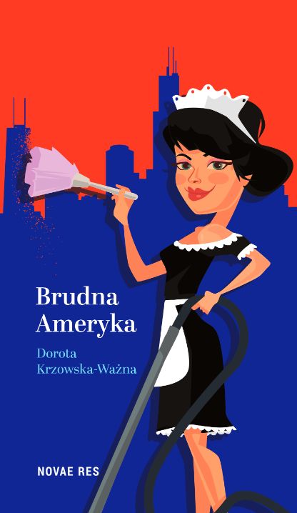Okładka książki "Brudna Ameryka" Doroty Krzowskiej-Ważnej