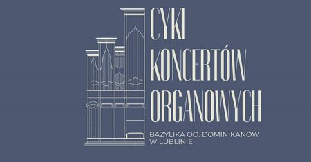 Organy o Dominikanów przeszły remont. Zaproszenie dla mieszkańców na koncert w nowych brzmieniach!