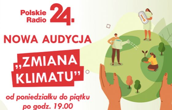 Nowy program w Polskim Radiu 24 o klimacie i ekologii
