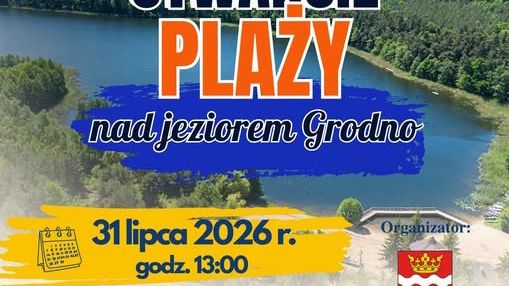 Zaproszenie na otwarcie plaży nad jeziorem Grodno