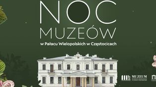 Noc Muzeów 2026 w Pałacu Wielopolskich. Częstocice zapraszają na wyjątkowy wieczór w odnowionym parku