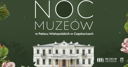 Noc Muzeów 2026 w Pałacu Wielopolskich. Częstocice zapraszają na wyjątkowy wieczór w odnowionym parku