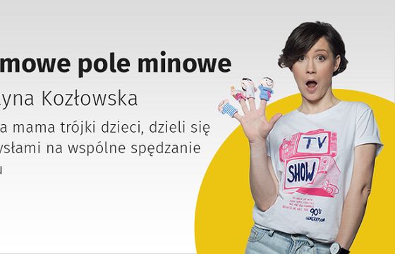 "Domowe pole minowe" z Justyną Kozłowską od 25 lutego w Onecie