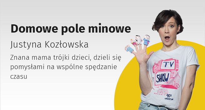 "Domowe pole minowe" z Justyną Kozłowską od 25 lutego w Onecie