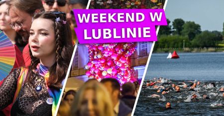 Lublin na weekend 31.05-2.06 2024 r. Noc Kultury, Marsz Równości, LOTTO Triathlon Energy [WYDARZENIA]