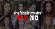 Miss Polski 2013. Przed nami wielki finał!