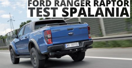 Ford Ranger Raptor 2.0 EcoBlue 213 KM (AT) - pomiar zużycia paliwa