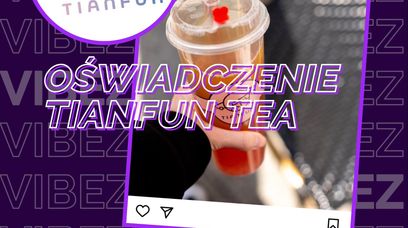 TianFun Tea dementuje oskarżenia z social mediów. "Wszystkie opisane historie i oskarżenia są fałszywe"