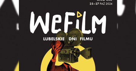 Lubelskie Dni Filmu 2024: Czwarta Edycja Filmowego Święta w Lublinie. Nadchodzi WeFilm