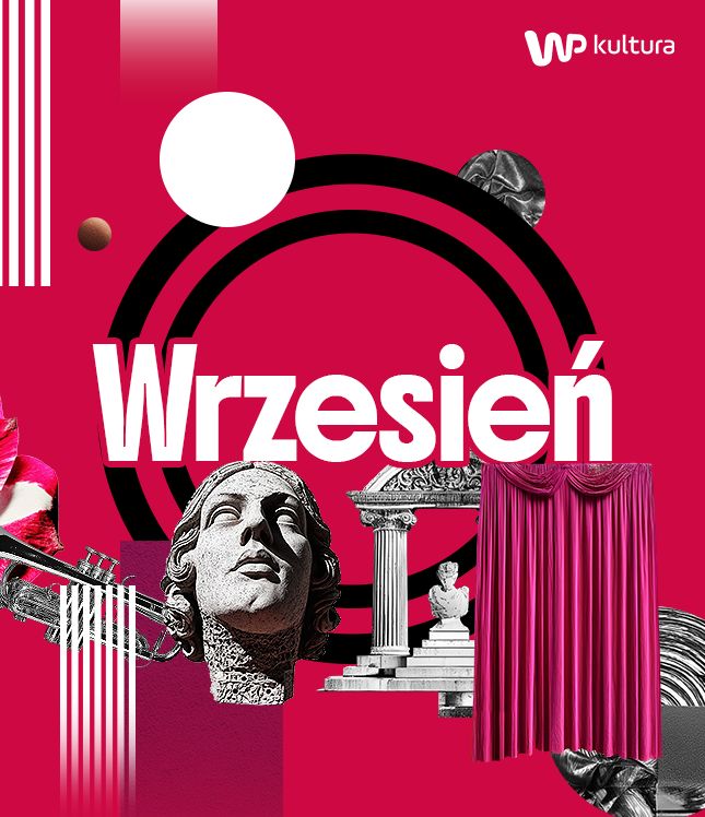 Koniec wakacji nie oznacza nudy. Oto najciekawsze wydarzenia kulturalne września