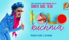 „Polo Kuchnia” jesienną nowością Polo TV. Gospodarzem Joanna Kaczanowska