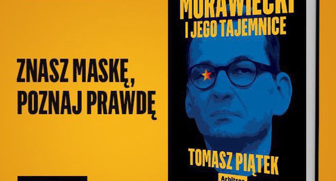 Tomasz Piątek wydaje książkę „Morawiecki i jego tajemnice”