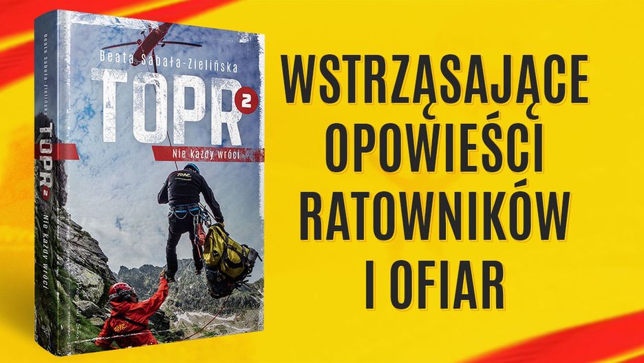 "Beata Sabała-Zielińska" "TOPR 2. Nie każdy wróci"