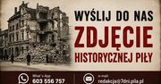 Wyślij nam zdjęcie dawnej Piły