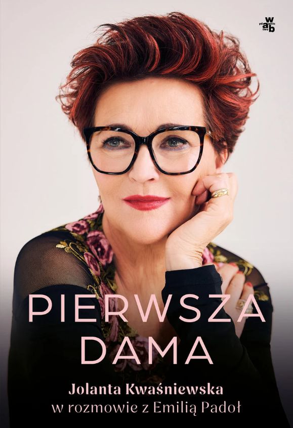 "Pierwsza dama. Jolanta Kwaśniewska w rozmowie z Emilią Padoł”