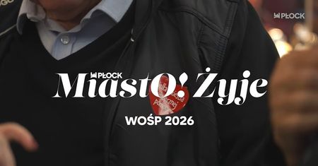 MiastO!Żyje - Finał WOŚP w Płocku, Ferie w mieście - 30.01.26r.