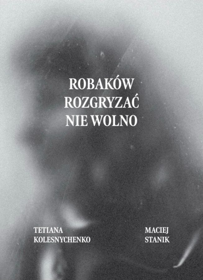 Robaków rozgryzać nie wolno