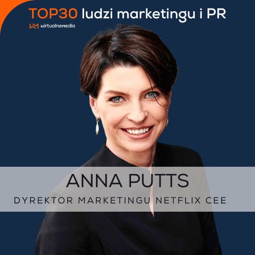 Anna Putts, dyrektor marketingu Netflix CEE.