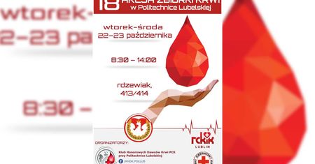 Honorowo oddaj krew. Dołącz do akcji na Politechnice Lubelskiej. W ten sposób możesz uratować czyjeś życie