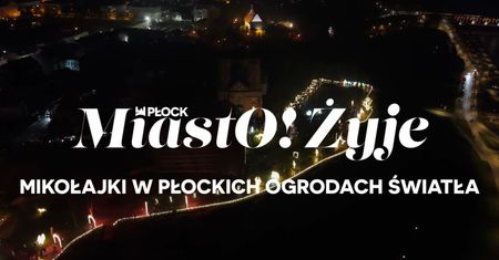 MiastO!Żyje - Mikołajki w Płockich Ogrodach Światła, Ekonomik po modernizacji - 12.12.25r