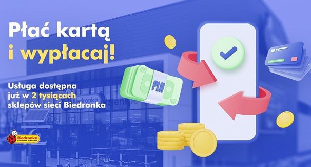 Nowa usługa „Płać kartą i wypłacaj” w sklepach Biedronka
