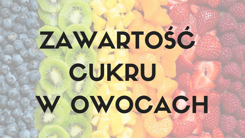 Zawartość cukru w owocach