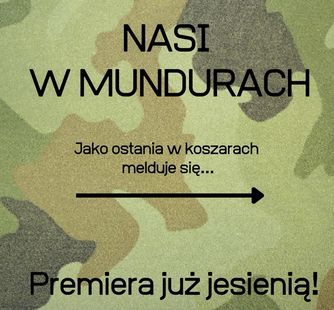 "Nasi w mundurach"