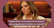 "Najbardziej traumatyczne przeżycie". Tak przygotujesz dziecko na rozwód