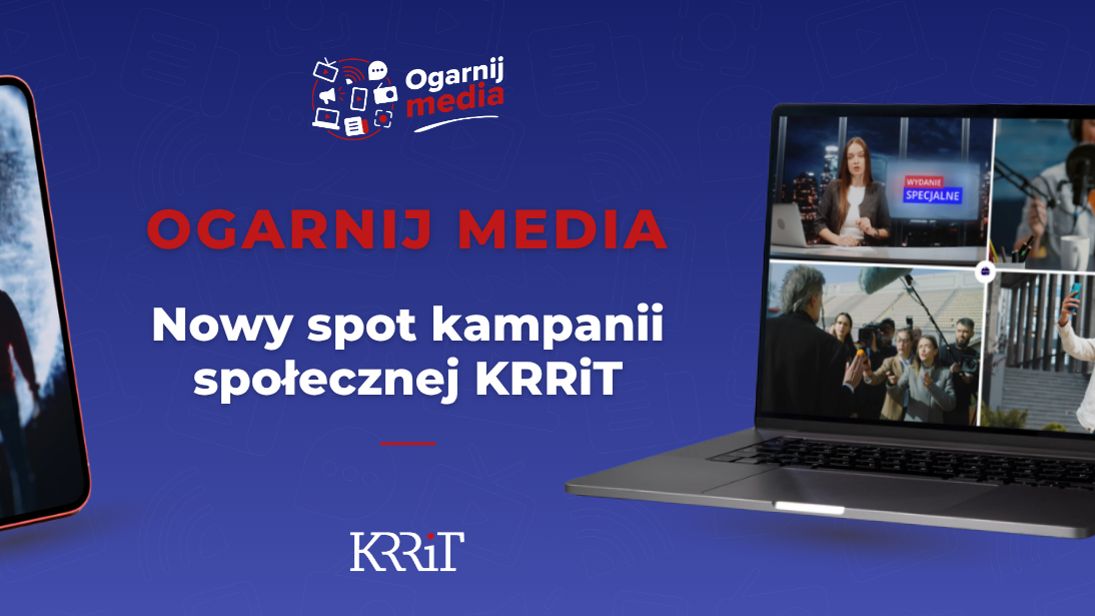 „Ogarnij media” - nowy spot kampanii społecznej KRRiT