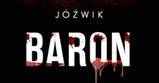 „Baron”. Autor bestsellerowych kryminałów powraca z kolejną opowieścią
