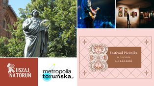 Ruszaj na Toruń. Co robić w mieście w tym tygodniu? Koncerty, festiwal, wystawy i warsztaty