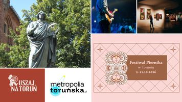 Ruszaj na Toruń. Co robić w mieście w tym tygodniu? Koncerty, festiwal, wystawy i warsztaty
