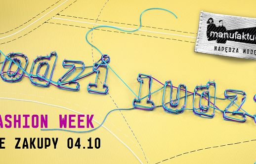 „Modzi Ludzi” - TBWA reklamuje Manufaktura Fashion Week