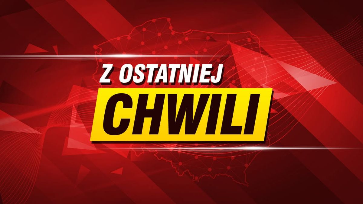 Z ostatniej chwili