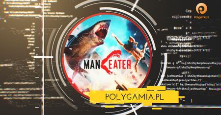 PolyStream #02. Rekin jest głodny, czyli gramy w Maneatera