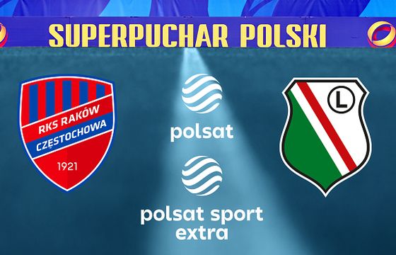 Raków Częstochowa i Legia Warszawa w finale Superpucharu Polski, mecz pokażą Polsat i Polsat Sport Extra