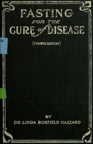 Najsłynniejsza książka Lindy Hazzard – „Fasting for the Cure of Disease”