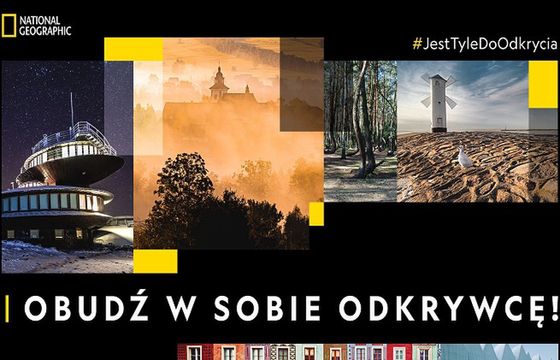 National Geographic zachęca do odkrywania Polski w akcji "Jest tyle do odkrycia"