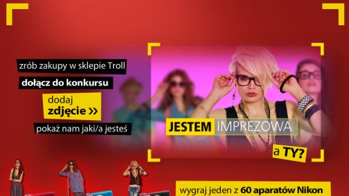 Pokażcie, jacy jesteście - wiosenny konkurs NIKONA i marki odzieżowej TROLL 1