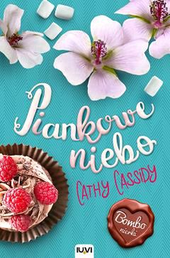 "Piankowe niebo": Zwariowana, pełna emocji i najlepszych słodkości seria dla nastolatek powraca