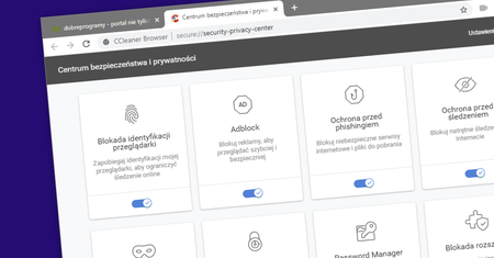 CCleaner Browser – nowa przeglądarka internetowa dla fanów prywatności